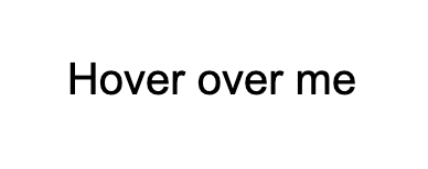 Hover over me button signage, black font over white background.